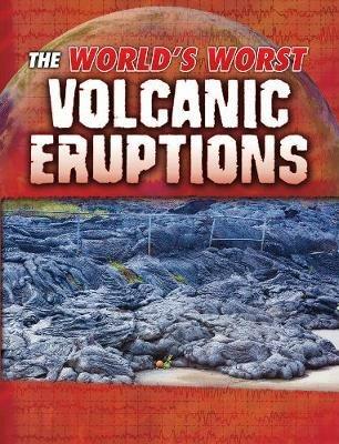 The World's Worst Volcanic Eruptions - Tracy Nelson Maurer - cover
