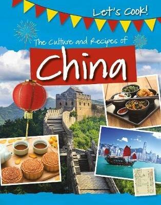 The Culture and Recipes of China - Tracey Kelly - cover