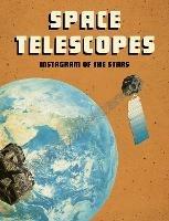 Space Telescopes: Instagram of the Stars - Andrew Langley - cover