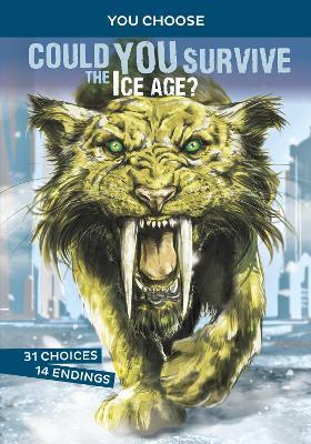 Could You Survive the Ice Age?: An Interactive Prehistoric Adventure - Blake Hoena - cover