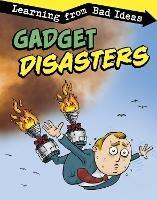 Gadget Disasters: Learning from Bad Ideas - Elizabeth Pagel-Hogan - cover