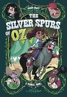 The Silver Spurs of Oz: A Graphic Novel - Erica Schultz - cover