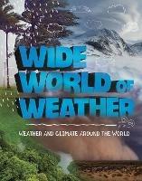 Wide World of Weather: Weather and Climate Around the World - Emily Raij - cover