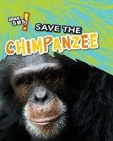 Save the Chimpanzee - Louise Spilsbury - cover