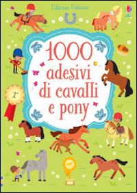 1000 adesivi di cavalli e pony. Ediz. illustrata - Lucy Bowman,Adrien Siroy - copertina