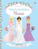 Nozze. Vesto le bamboline. Con adesivi. Ediz. a colori