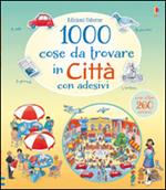 1000 cose da trovare in città. Con adesivi. Ediz. illustrata