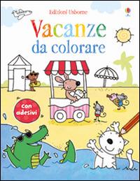 Vacanze da colorare. Con adesivi. Ediz. illustrata - Jessica Greenwell,Stacey Lamb - copertina