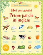 Prime parole in inglese. Con adesivi. Ediz. illustrata