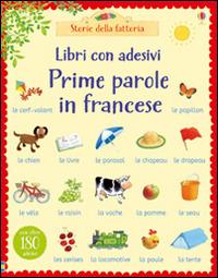 Prime parole in francese. Con adesivi. Ediz. illustrata - Heather Amery,Stephen Cartwright - copertina