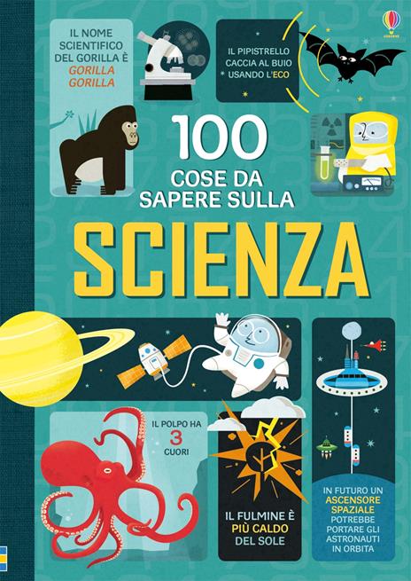 100 cose da sapere sulla scienza. Ediz. illustrata - copertina