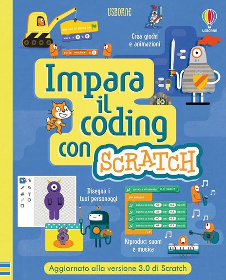 Impara il coding con Scratch. Ediz. a spirale - Rosie Dickins,Jonathan Melmoth,Louie Stowell - copertina