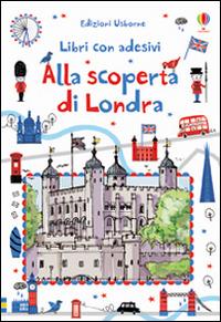 Alla scoperta di Londra. Con adesivi. Ediz. illustrata - Rob Lloyd Jones,Carlo Stanga - copertina