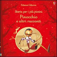 Pinocchio e altri racconti. Storie per i più piccini. Ediz. illustrata - copertina