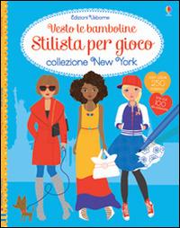 Collezione New York. Vesto le bamboline. Con adesivi. Ediz. illustrata - Fiona Watt,Stella Baggott - copertina