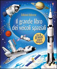 Il grande libro dei veicoli spaziali. Ediz. illustrata - Louie Stowell,Gabriele Antonini - copertina