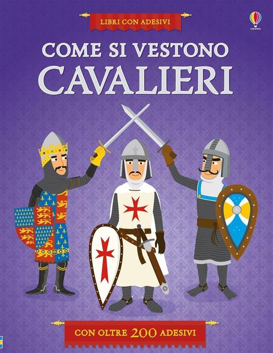 Come si vestono i cavalieri? Con adesivi. Ediz. illustrata - Kate Davies,Jean-Sebastian Deheeger - copertina