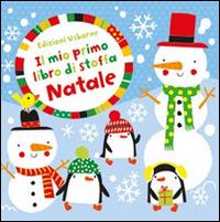 Natale. Il mio primo libro di stoffa. Ediz. a colori - Fiona Watt,Stella Baggott - copertina