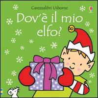 Dov'è il mio elfo? Ediz. a colori - Fiona Watt - copertina