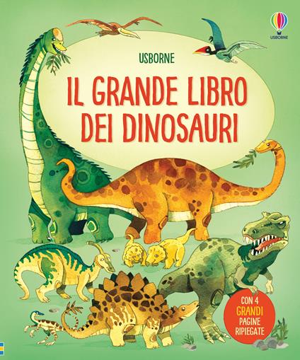 Il grande libro dei dinosauri. Ediz. illustrata - Alex Frith - copertina