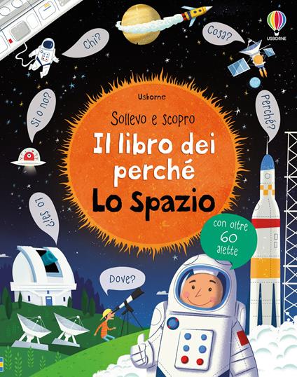 Lo spazio. Il libro dei perché. Ediz. illustrata - Katie Daynes - copertina