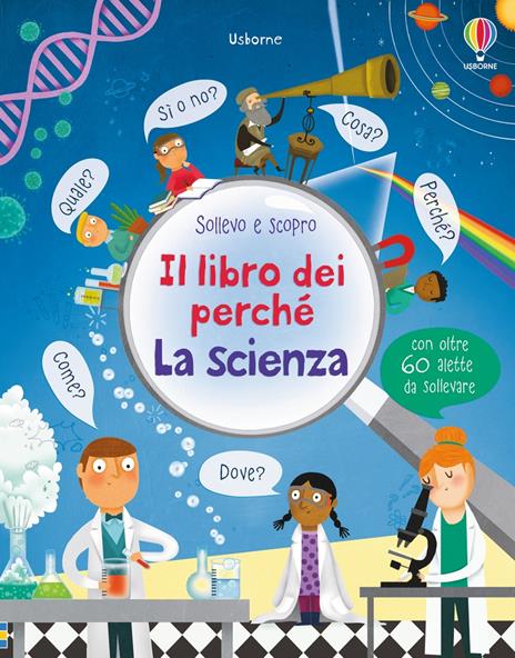 La scienza. Il libro dei perché. Ediz. illustrata - Katie Daynes - copertina