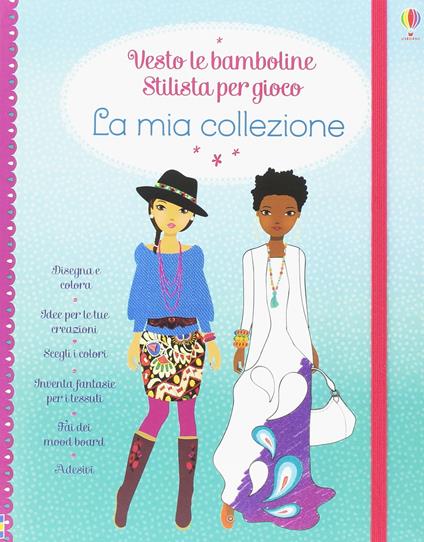 La mia collezione. Vesto le bamboline. Con adesivi. Ediz. illustrata - Fiona Watt,Stella Baggott - copertina