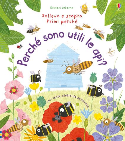 Perché sono utili le api? Ediz. illustrata - Katie Daynes,Christine Pym - copertina