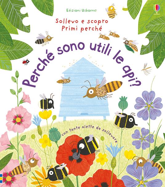 Perché sono utili le api? Ediz. illustrata - Katie Daynes,Christine Pym - copertina