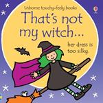 That's not my witch...: A Halloween Book for Babies and Toddlers