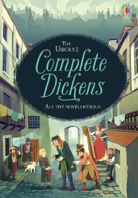 Complete Dickens. All novels retold di Charles Dickens - Anna Milbourne,Henry Brook,Sarah Courtauld - copertina
