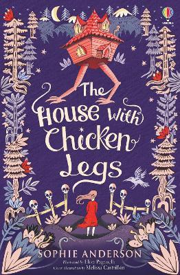 The House with Chicken Legs - Sophie Anderson - cover