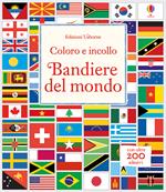 Bandiere del mondo. Ediz. illustrata