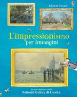 L'impressionismo per immagini. Ediz. a colori