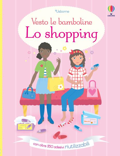 Lo shopping. Con adesivi. Ediz. a colori - Fiona Watt - copertina