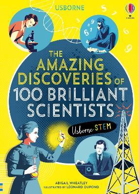 The Amazing Discoveries of 100 Brilliant Scientists - Abigail Wheatley,Lan Cook,Rob Lloyd Jones - cover