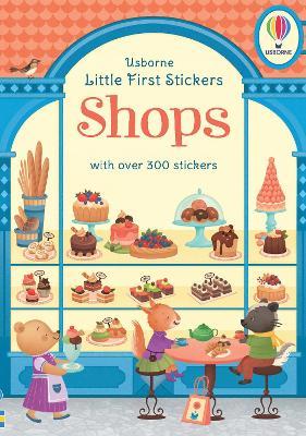 Little First Stickers Shops - Abigail Wheatley - cover