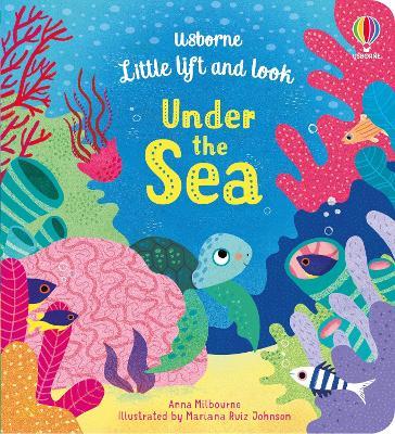 Little Lift and Look Under the Sea - Anna Milbourne - cover