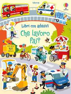 Che lavoro fai? Con adesivi. Ediz. a colori
