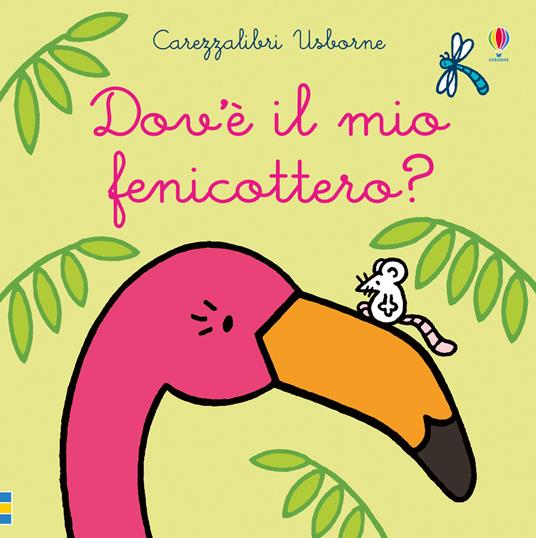 Dov'è il mio fenicottero? Ediz. a colori - Fiona Watt - copertina