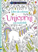 Unicorni. Libri con trasferibili. Ediz. a colori