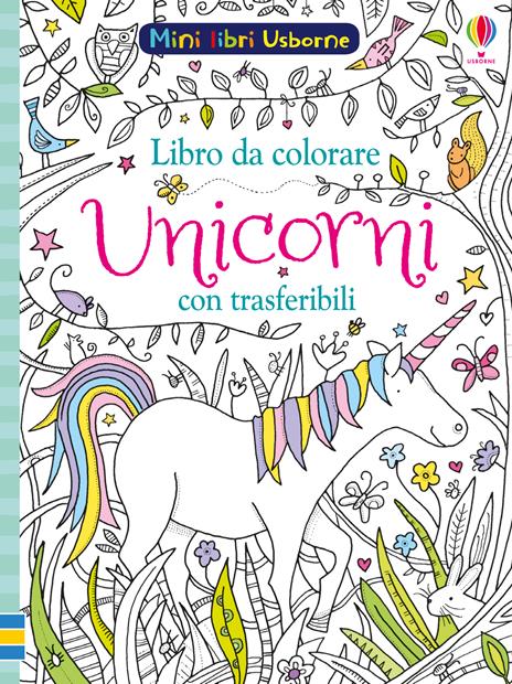 Unicorni. Libri con trasferibili. Ediz. a colori - Kirsteen Robson - copertina