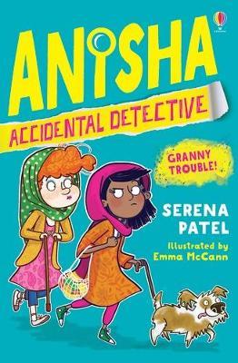 Anisha, Accidental Detective: Granny Trouble - Serena Patel - cover