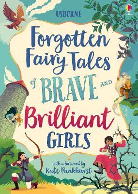 Forgotten Fairy Tales of Brave and Brilliant Girls - Rosie Dickins,Andy Prentice,Rob Lloyd Jones - cover
