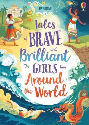 Tales of Brave and Brilliant Girls from Around the World - Lan Cook,Rachel Firth,Andy Prentice - cover