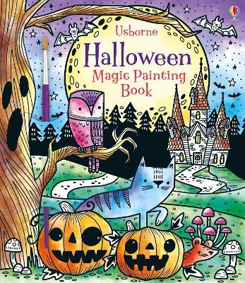 Halloween Magic Painting Book: A Halloween Book for Children - Fiona Watt - cover
