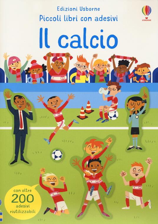 Il calcio. Ediz. a colori - Sam Smith - copertina