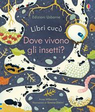 Dove vivono gli insetti? Ediz. a colori