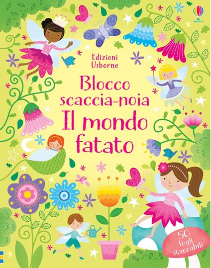 Il mondo fatato. Blocco scaccia-noia. Ediz. a colori - Kirsteen Robson - copertina