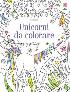 Unicorni da colorare. Ediz. illustrata